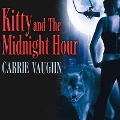 Kitty and the Midnight Hour Lib/E - Carrie Vaughn