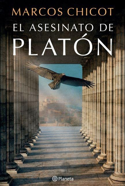 El Asesinato de Platón: Novela Histórica / The Murder of Plato: A Historical Novel - Marcos Chicot