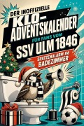 Cover-Bild zum Titel 'Der inoffizielle Klo-Adventskalender für Fans vom SSV Ulm 1846' von 'Anna Herrmann'