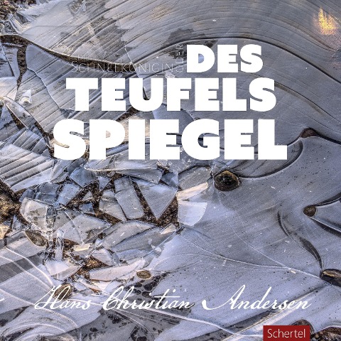 Die Schneekönigin oder des Teufels Spiegel - Hans Christian Andersen