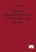 Cover-Bild zum Titel 'Deutsche Kaisergeschichte in der Zeit der Salier und Staufer' von 'Karl Hampe'