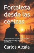 Cover-Bild zum Titel 'Fortaleza desde las cenizas' von 'Carlos Javier Alcala'