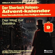 Cover-Bild zum Titel 'Der Weg zur Basilika (Der Sherlock Holmes-Adventkalender: Das Vermächtnis des Heiligen Nikolaus, Folge 9)' von 'Arthur Conan Doyle, William K. Stewart'