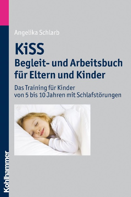 KiSS - Begleit- und Arbeitsbuch für Eltern und Kinder - Angelika Schlarb