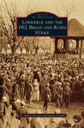 Cover-Bild zum Titel 'Lawrence and the 1912 Bread and Roses Strike' von 'Robert Forrant, Susan Grabski'
