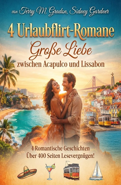 4 Urlausflirt-Romane: Große Liebe zwischen Acapulco und Lissabon - Terry M. Gradon, Sidney Gardner