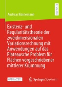 Cover-Bild zum Titel 'Existenz- und Regularitätstheorie der zweidimensionalen Variationsrechnung mit Anwendungen auf das Plateausche Problem für Flächen vorgeschriebener mittlerer Krümmung' von 'Andreas Künnemann'