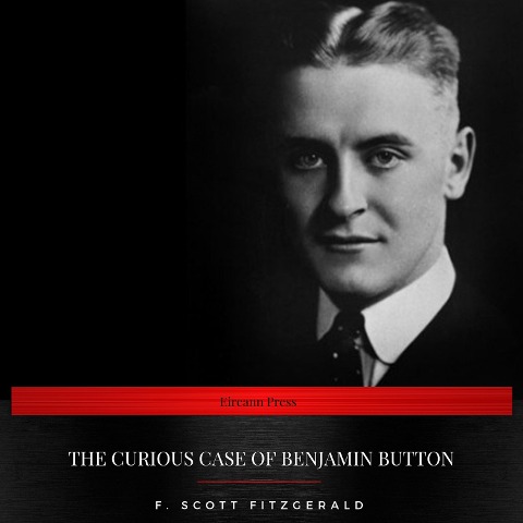 The Curious Case of Benjamin Button - F. Scott Fitzgerald