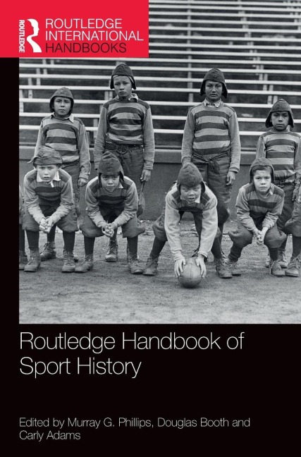 Routledge Handbook of Sport History - 