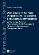 Cover-Bild zum Titel 'Demokratie in der Krise - Die politische Philosophie des Existentialismus heute' von ''