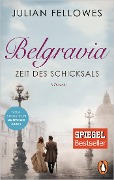 Cover-Bild zum Titel 'Belgravia. Zeit des Schicksals' von 'Julian Fellowes'