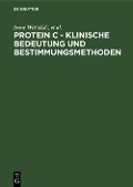 Protein C - Klinische Bedeutung und Bestimmungsmethoden - 