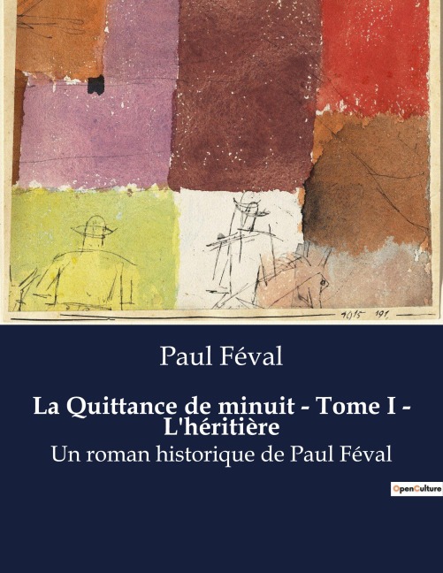 La Quittance de minuit - Tome I - L'héritière - Paul Féval