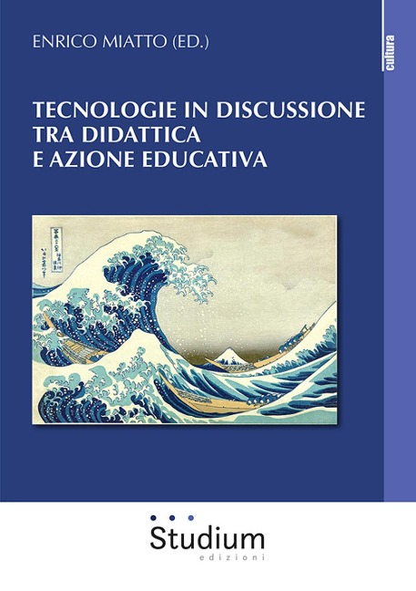 Tecnologie in discussione tra didattica e azione educativa - Enrico Miatto