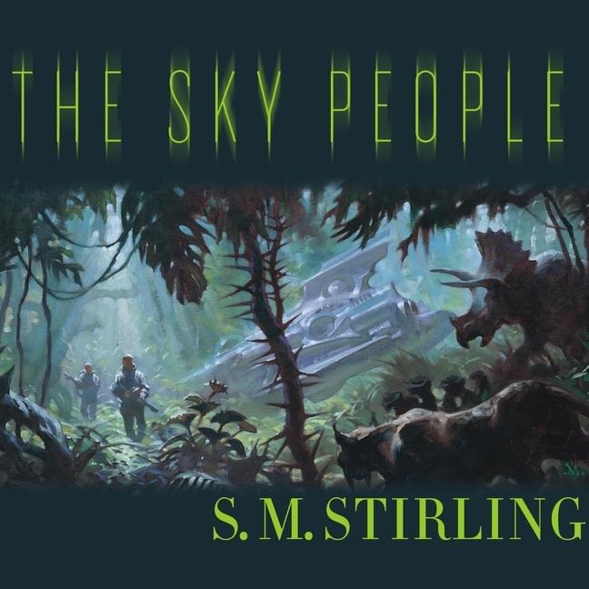 The Sky People Lib/E - S. M. Stirling