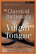 Cover-Bild zum Titel 'A Classical Dictionary of the Vulgar Tongue' von 'Captain Francis Grose'