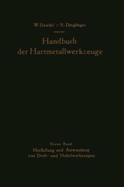 Handbuch der Hartmetallwerkzeuge - Walter Dawihl, Erich Dinglinger