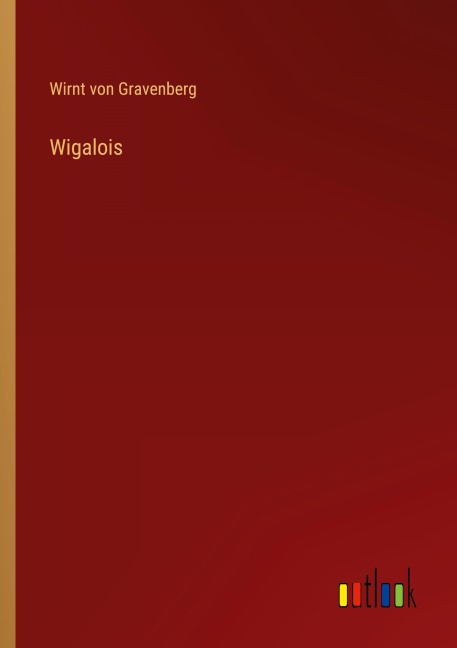 Wigalois - Wirnt Von Gravenberg