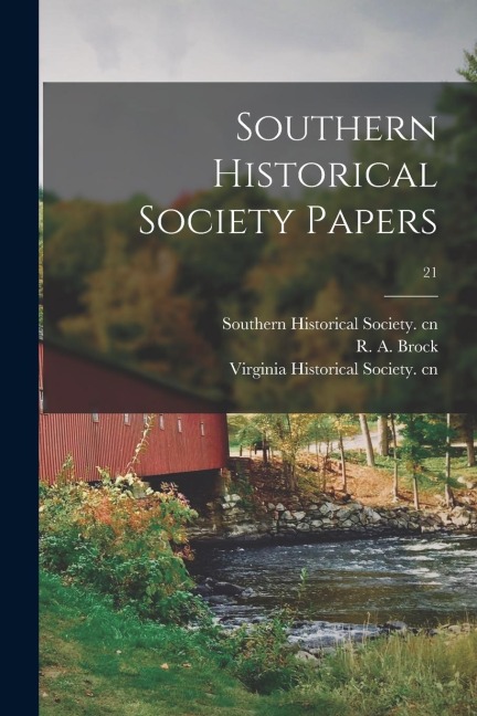 Southern Historical Society Papers; 21 - 
