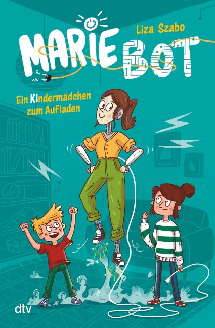 Marie Bot - Ein Kindermädchen zum Aufladen - Liza Szabo