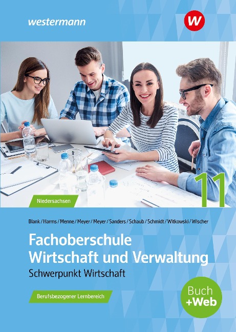 Fachoberschule Wirtschaft und Verwaltung - Schwerpunkt Wirtschaft. Schulbuch. Klasse 11 - Knut Harms, Eike Witkowski, Jörn Menne, Helge Meyer, Bernd Sanders