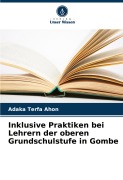 Cover-Bild zum Titel 'Inklusive Praktiken bei Lehrern der oberen Grundschulstufe in Gombe' von 'Adaka Terfa Ahon'