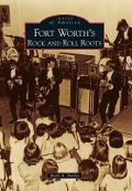 Cover-Bild zum Titel 'Fort Worth's Rock and Roll Roots' von 'Mark A Nobles'