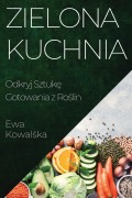 Cover-Bild zum Titel 'Zielona Kuchnia' von 'Ewa Kowal¿ka'