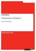 Cover-Bild zum Titel 'Kommunismus als Religion?!' von 'Jacob Maatz'