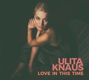 Love In This Time - Ulita Knaus
