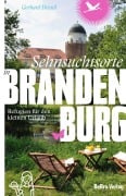 Cover-Bild zum Titel 'Sehnsuchtsorte in Brandenburg' von 'Gerhard Drexel'