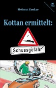 Cover-Bild zum Titel 'Kottan ermittelt: Schussgefahr' von 'Helmut Zenker'