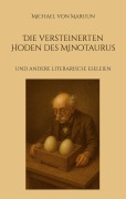 Cover-Bild zum Titel 'Die versteinerten Hoden des Minotaurus' von 'Michael von Maruun'