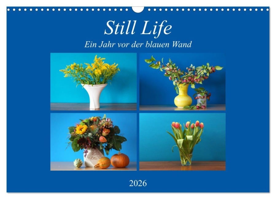 Still Life - Blumen vor der blauen Wand (Wandkalender 2026 DIN A3 quer), CALVENDO Monatskalender - Hans Will