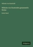 Cover-Bild zum Titel 'Wilhelm von Humboldts gesammelte Werke' von 'Wilhelm Von Humboldt'