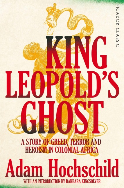 King Leopold's Ghost - Adam Hochschild