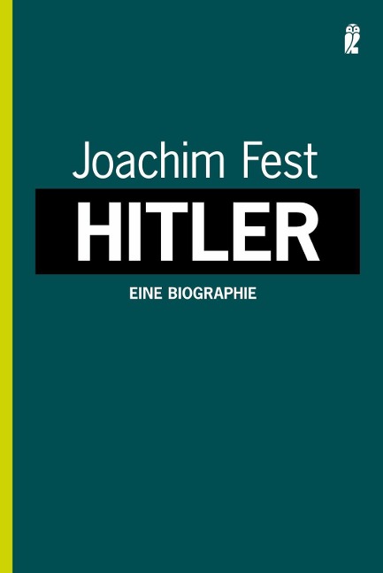 Hitler. Eine Biographie - Joachim C. Fest