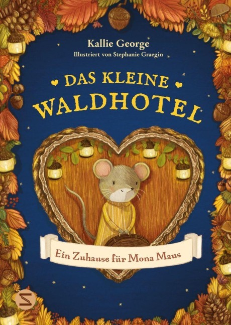 Das kleine Waldhotel. Ein Zuhause für Mona Maus (Band 1) - Kallie George