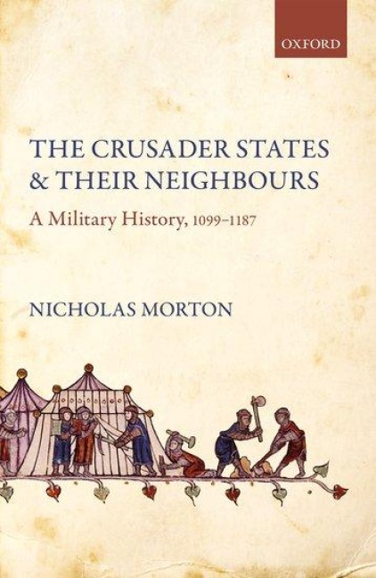 The Crusader States and Their Neighbours - Nicholas Morton