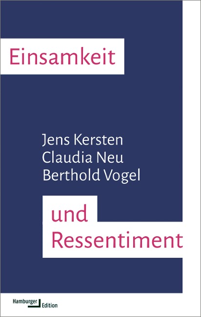 Einsamkeit und Ressentiment - Jens Kersten, Claudia Neu, Berthold Vogel