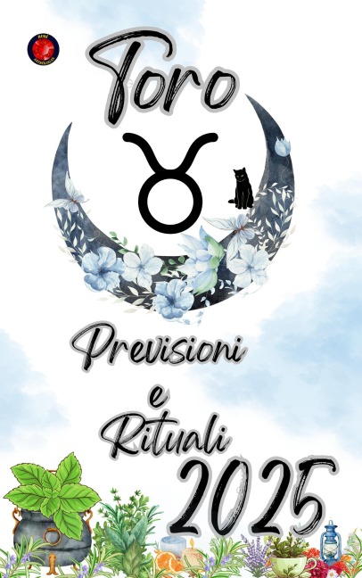 Toro Previsioni e Rituali 2025 - Alina Rubi