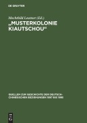 Cover-Bild zum Titel '"Musterkolonie Kiautschou"' von ''