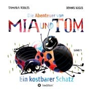 Cover-Bild zum Titel 'Die Abenteuer von Mia und Tom' von 'Tamara Robles, Dennis Bügüs'