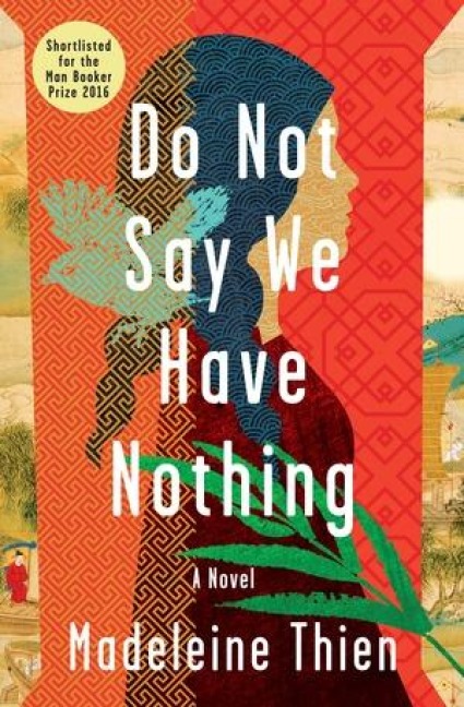 Do Not Say We Have Nothing - Madeleine Thien