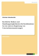 Cover-Bild zum Titel 'Rechtliche Risiken und Handlungsmöglichkeiten für Kreditinstitute bei der aktiven Begleitung von Unternehmenssanierungen' von 'Christian Schankweiler'