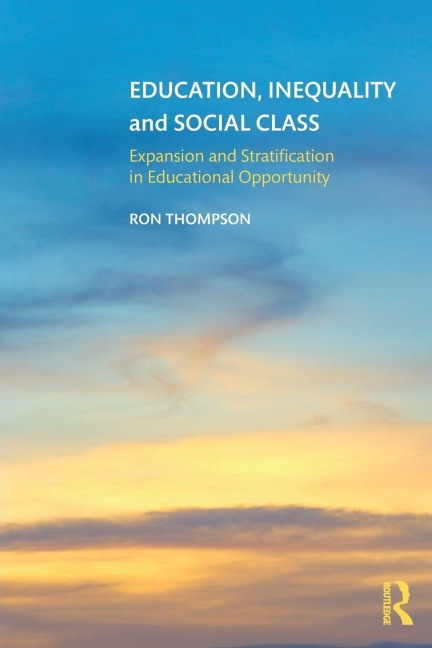 Education, Inequality and Social Class - Ron Thompson