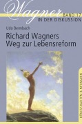 Cover-Bild zum Titel 'Richard Wagners Weg zur Lebensreform' von 'Udo Bermbach'