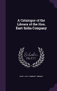 Cover-Bild zum Titel 'A Catalogue of the Library of the Hon. East-India Company' von ''
