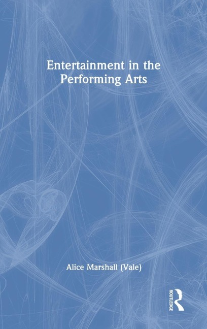 Entertainment in the Performing Arts - Alice Marshall (Vale)