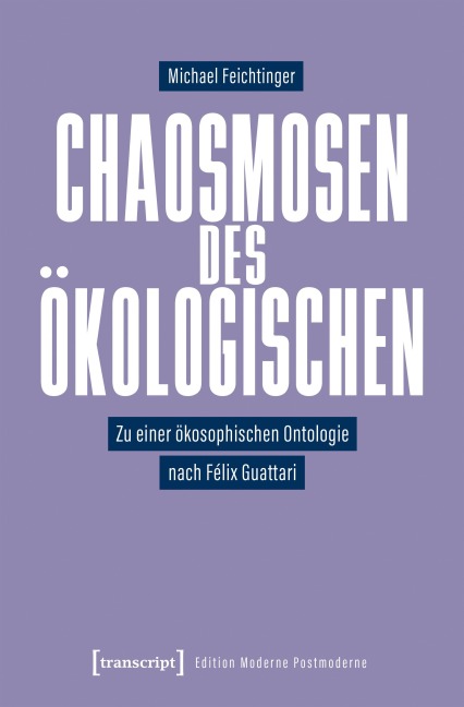 Chaosmosen des Ökologischen - Michael Feichtinger
